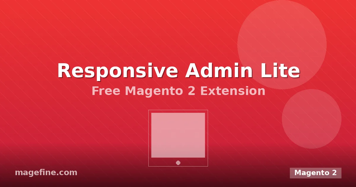 Découvrez Responsive Admin Lite : extension Magento 2 gratuite pour un panneau d'administration adapté aux tablettes